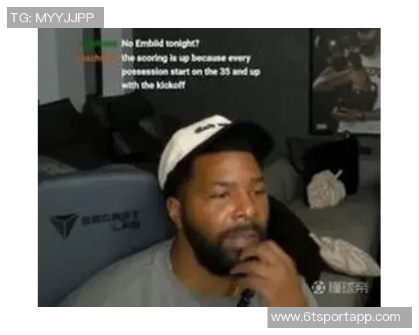 小莫里斯谈恩比德训练态度称其表现依然出色70分之战未做热身